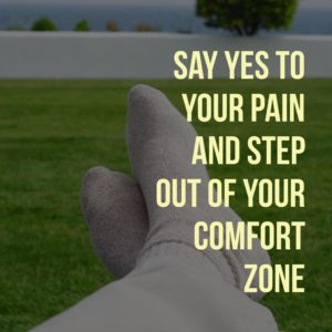 Step Out of your Comfort Zone