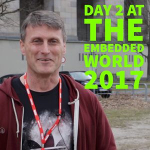 Day 2 at the Embedded World 2017