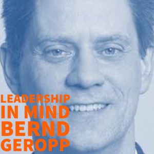 Leadership in Mind - Bernd Geropp